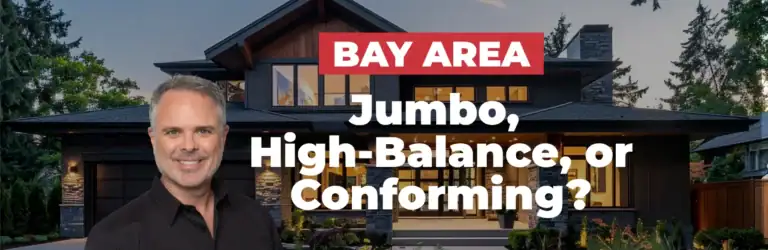 Bay Area Jumbo, High-Balance, or Conforming Loan banner over a modern California home, with a photo of CJ Kerls
